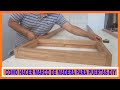 Como hacer marco de madera para puerta contraplacada  / how to make a door