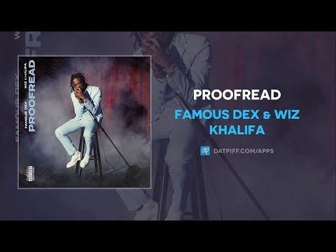 Famous Dex - Proofread Ft. Wiz Khalifa