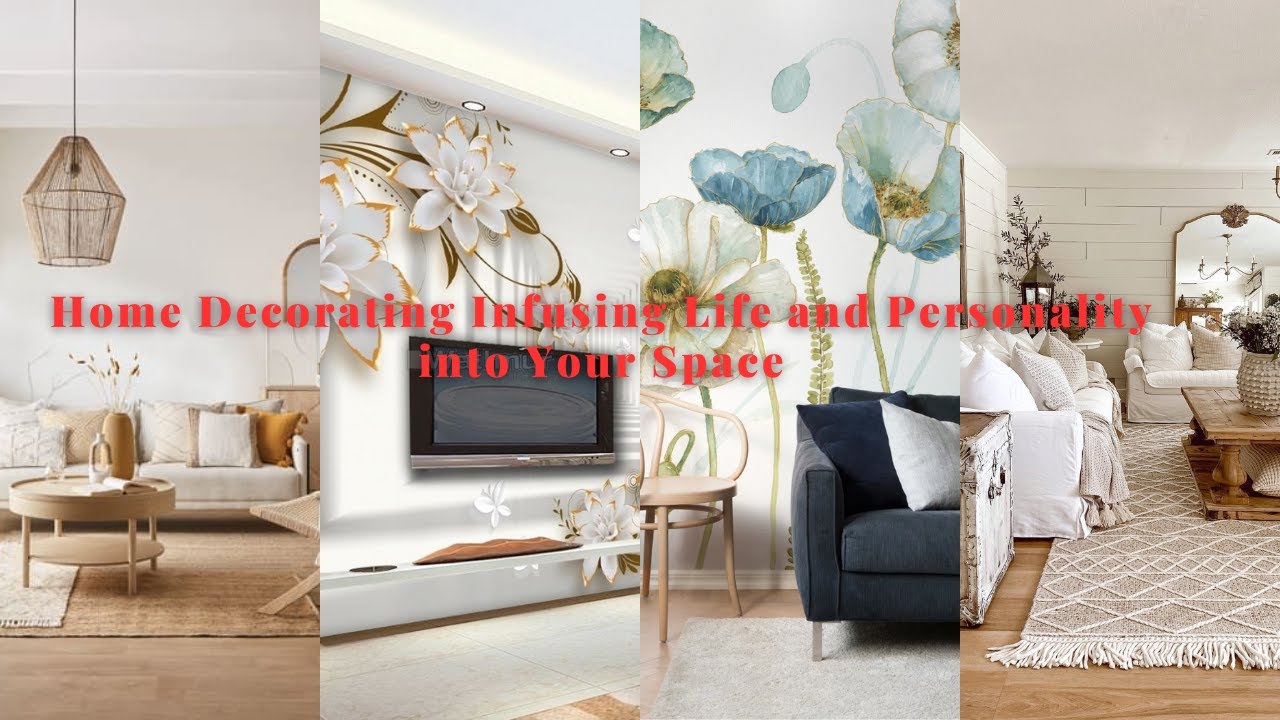 Home Decorating Infusing Life and Personality into Your Space - YouTube
