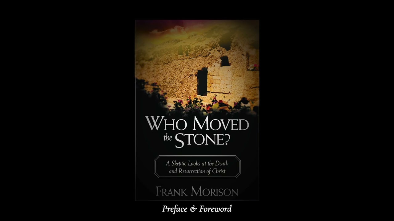 WHO MOVED THE STONE? - Preface & Foreword - FRANK MORISON (ambient)