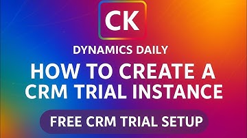 New to Dynamics 365 CRM? Start with a Free Trial Environment Today!