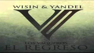 Wisin y Yandel Ft Alexis y Fido - Suavecito Despacio - Los Vaqueros 2 El Regreso