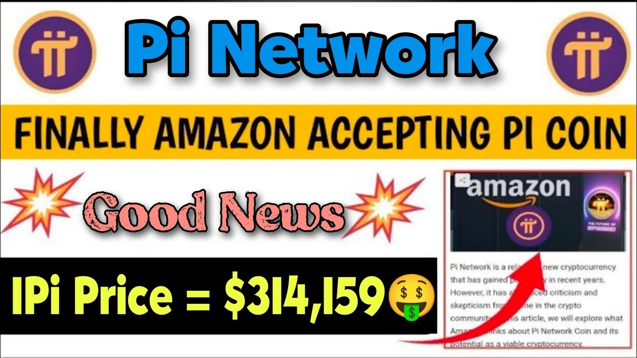Good News 🎉Finally Amazon Accepting Pi Coin As a payment Partner New  update 🤩1Pi = $314,159 🤑#crypto - YouTube