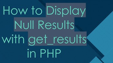 How to Display Null Results with get_results in PHP