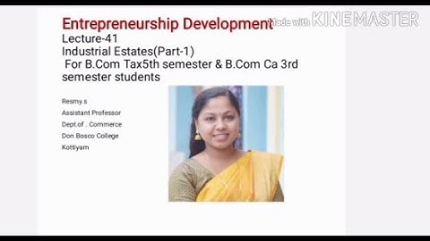 ENTREPRENEURSHIP DEVELOPMENT LECTURE-41 INDUSTRIAL ESTATES(PART-1)  FOR B.COM TAX S5 & B.COM CA S3