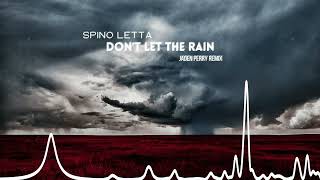 Spino Letta - Don't Let The Rain (Jaden Perry Remix)