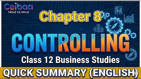 Chapter 8: Controlling | Class 12 Business Studies | Quick Summary (English)