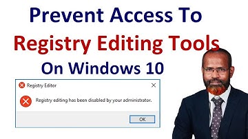 How To Prevent Access To Registry Editing Tools On Windows 10