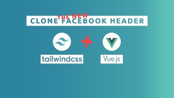 Tailwind CSS + Vue JS : how to clone the new facebook header 2020