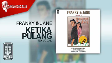 Franky & Jane - Ketika Pulang (Official Karaoke Video) | No Vocal