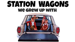 THE STATION WAGONS WE GREW UP WITH