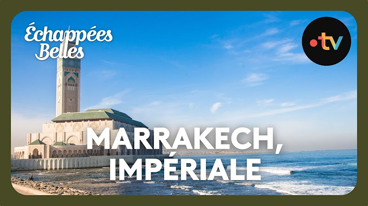 Marrakech, l'impériale - Échappées belles