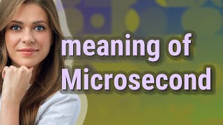 Microsecond Meaning Of Microsecond