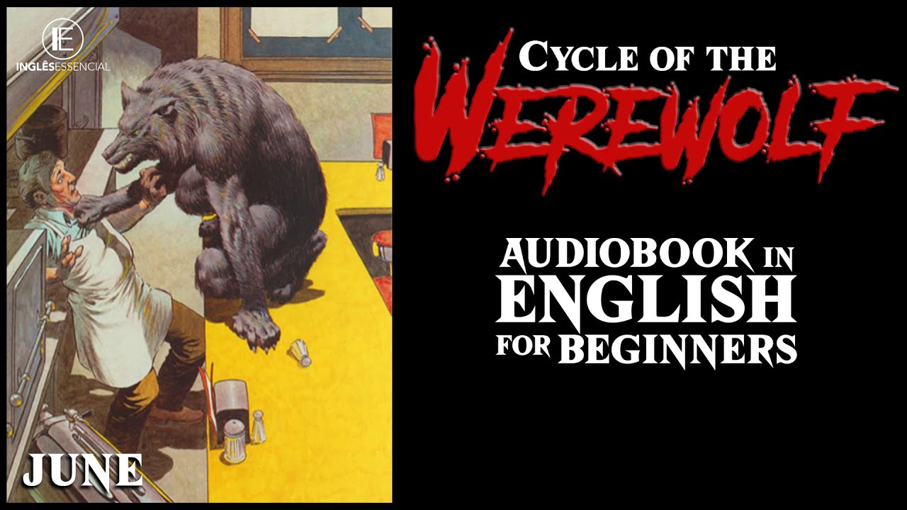 CYCLE OF THE WEREWOLF (June) English for Beginners AUDIOBOOKaudiolivro inglês para iniciantes