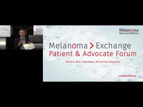 2023 Melanoma Exchange Patient & Advocate Forum @MelanomaReAlli