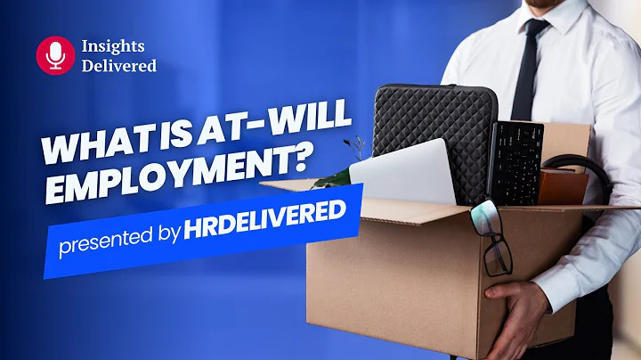 At-Will Employment Explained: What Employers Can & Can’t Do