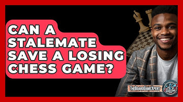 Can A Stalemate Save A Losing Chess Game? - The Board Game Xpert