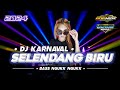 DJ SELENDANG BIRU‼️VERSI KARNAVAL VIRAL TIKTOK