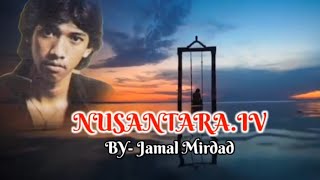 NUSANTARA 4. { Jamal Mirdad - Lirik }