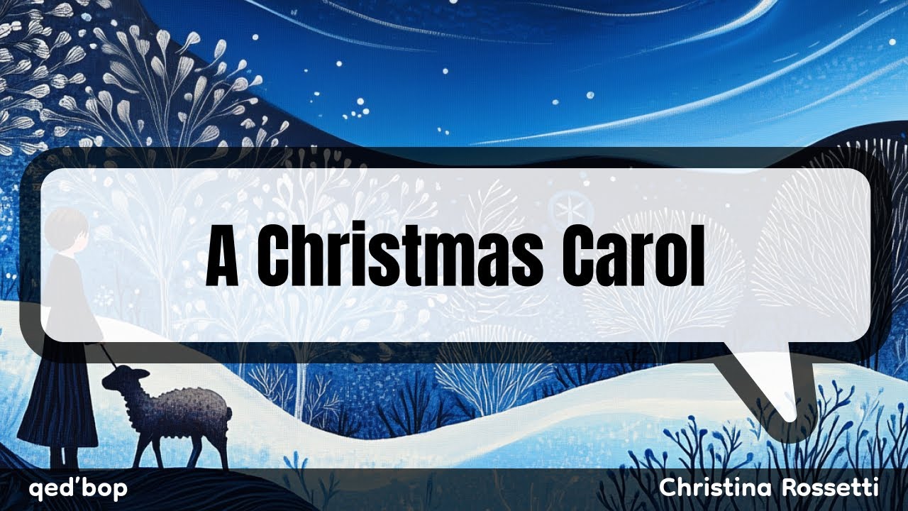 Watch POEM + SONG: Christina Rossetti's "A Christmas Carol" lyric video on YouTube Watch POEM + SONG: Christina Rossetti's "A Christmas Carol" lyric video on YouTube