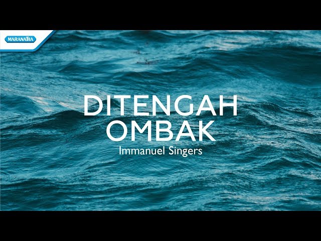 Di Tengah Ombak - Immanuel Singers (with lyric) class=