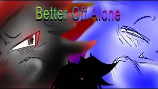 Better Off Alone // Sonadow animatic