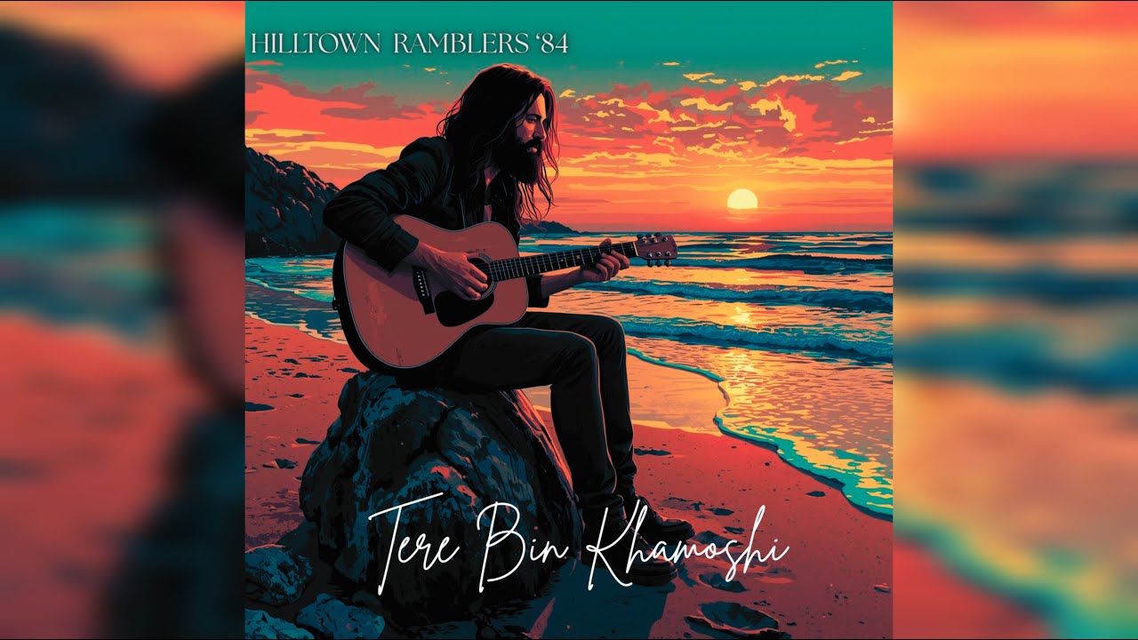 Tere Bin Khamoshi | Hilltown Ramblers 84 | Official Music Video (2025)