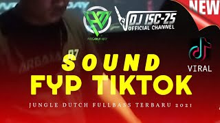 DJ FYP TERVIRAL TIKTOK !! DJ JUNGLE DUTCH FULLBASS TERBARU 2021 || FT DJ ISC-25