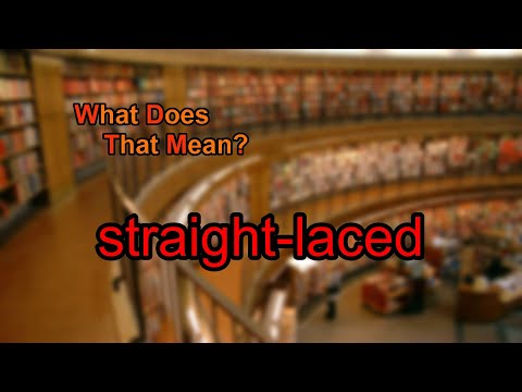 What does straight-laced mean?