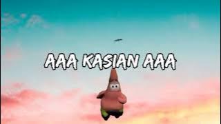 Lirik aaa kasian aaaa ...(Versi Remix)