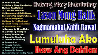 HABANG AKO'Y NABUBUHAY - Nagmamahal kahit Bawal🤍 BAGONG PAMATAY PUSO TAGALOG LOVE SONGS 2024