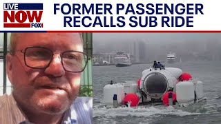 Oceangate Titanic sub: Former passenger recalls 2021 ride | LiveNOW from FOX