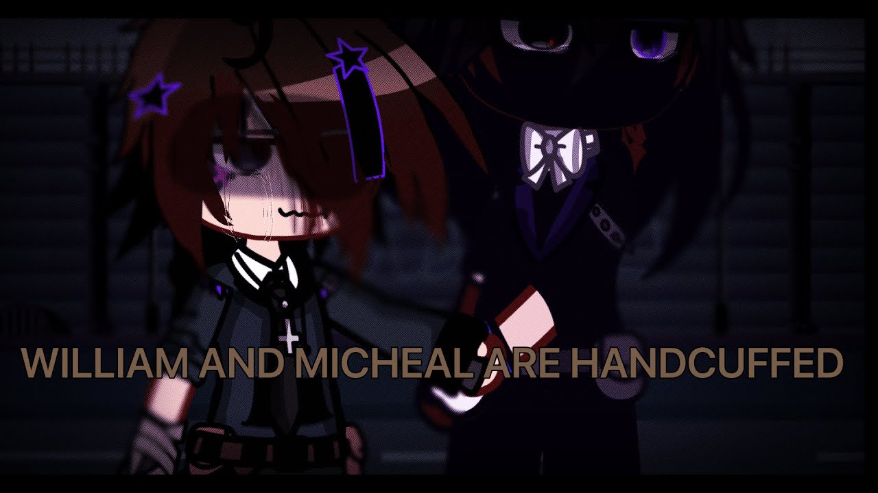 William and Michael are handcuffed-Fnaf gacha-