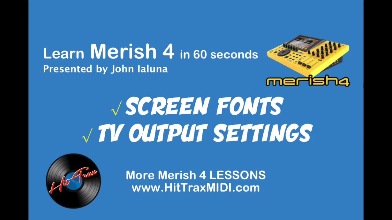 Learn Merish 4 - Screen Fonts & TV Output Settings by John Ialuna midis minimes