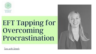 EFT Tapping for Overcoming Procrastination - Tapping with Steph Dodds