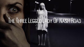 The Legend Of The Three Legged Lady Of Nash Road-Urban Legends