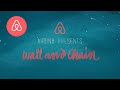 Breaking Down Walls | Wall & Chain | Airbnb