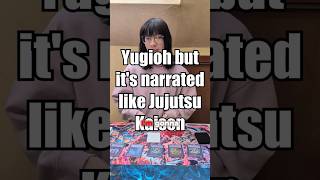 Yugioh but it's narrated like Jujutsu Kaisen