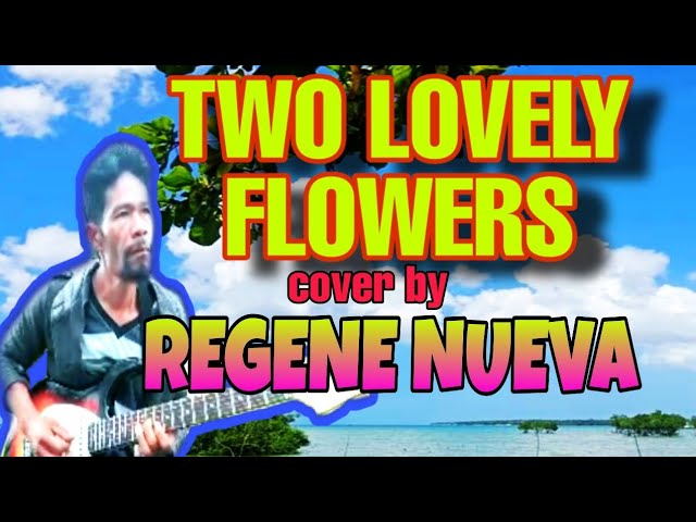 TWO LOVELY FLOWERS Eddie Peregrina Cover by Regene Nueva class=