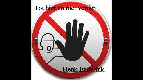 Henk Enderink - Tot hier en niet verder