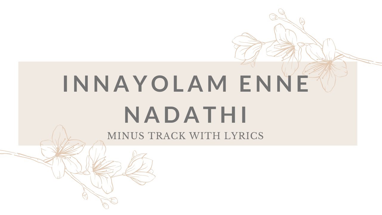 INNAYOLAM ENNE NADATHI  MINUS TRACK WITH LYRICS   KARAOKE