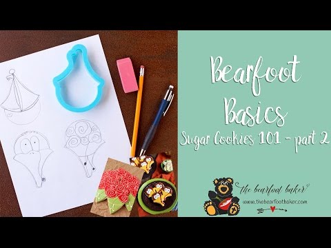 Sugar Cookies 101 part 2 What You Need to Know to Be Successful | The Bearfoot Baker 1 01 10 PM