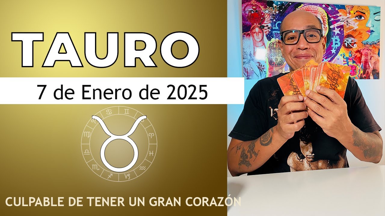 TAURO | Horóscopo de hoy 7 de Enero 2025 - YouTube