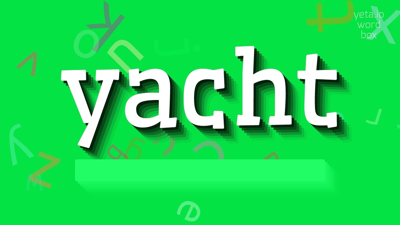 how to say yacht