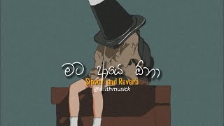 Mata Aye Ona     slowed  Reverb  Raveen Tharuka  Yasas Medagedara  Shanudrie