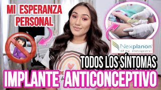 💉🩸Mi EXPERIENCIA con el implante anticonceptivo NEXPLANON🤰🏻🚫 LO RECOMIENDO ???VENTAJAS Y DESVENTAJAS