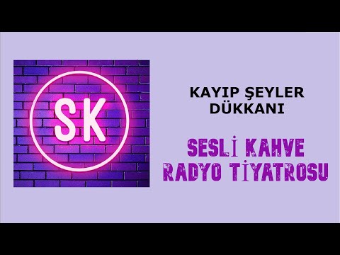 Kayıp Şeyler Dükkanı  - Sesli Kahve Radyo Tiyatrosu