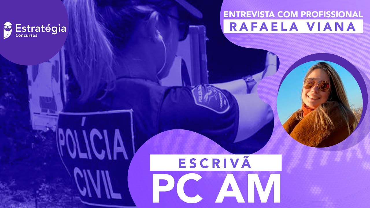 O que faz um escrivão da PC AM? Entrevista com Rafaela Viana - YouTube