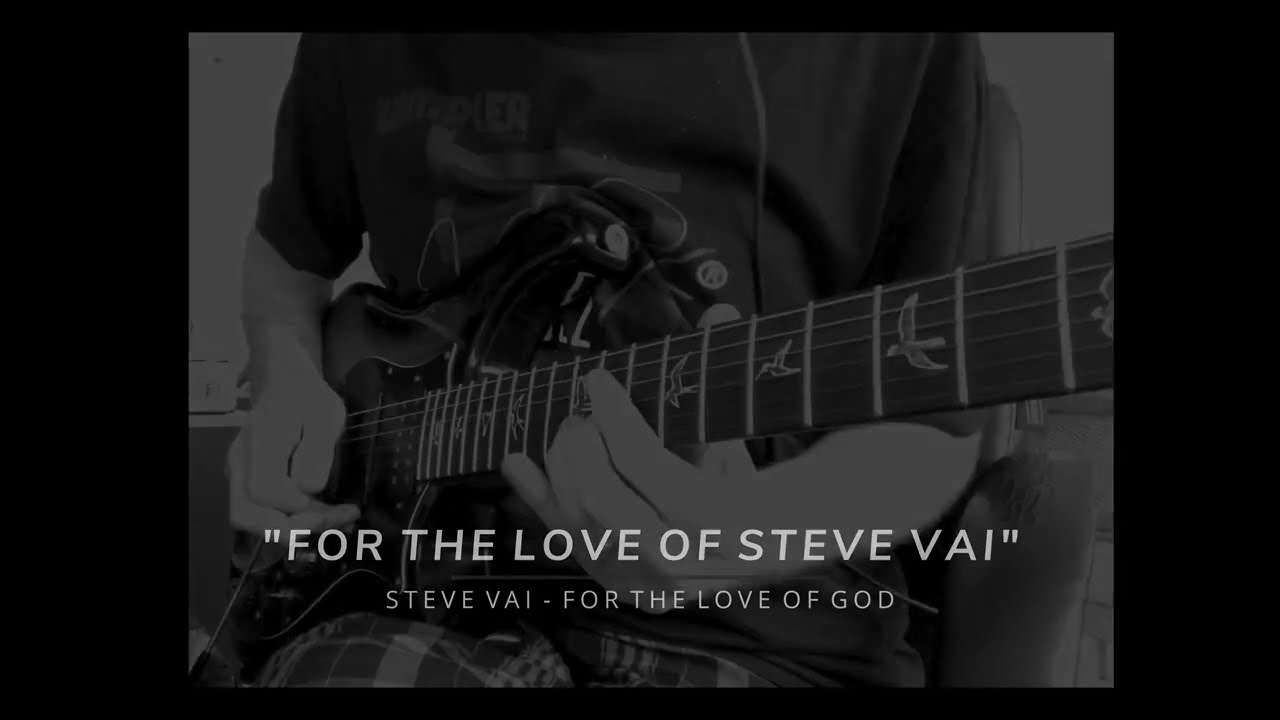 “For The Love Of Steve Vai” - COVER - Steve Vai, For The Love Of God