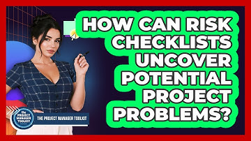 How Can Risk Checklists Uncover Potential Project Problems?